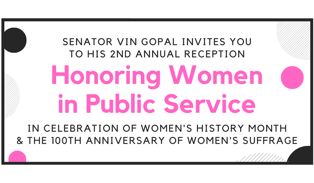 Senator Gopal Hosts “Women in Public Service” Reception in Celebration of Women’s History Month